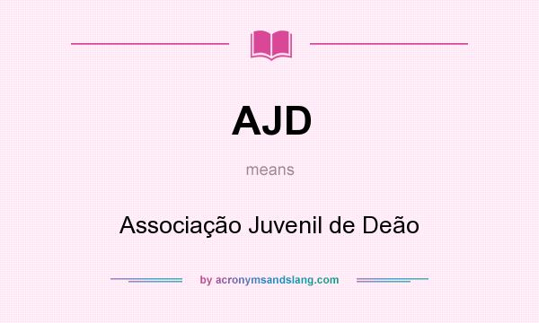 What does AJD mean? It stands for Associação Juvenil de Deão