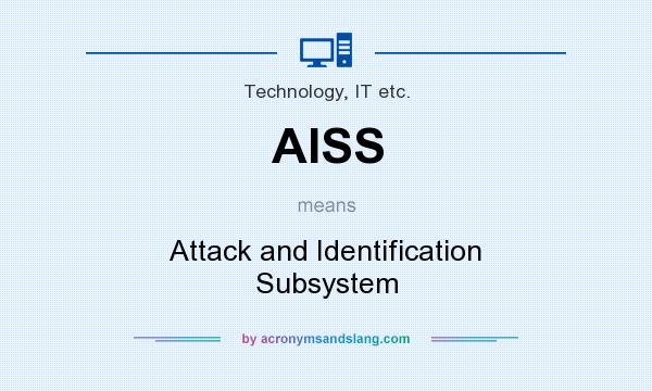 What does AISS mean? It stands for Attack and Identification Subsystem