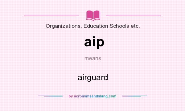 What does aip mean? It stands for airguard
