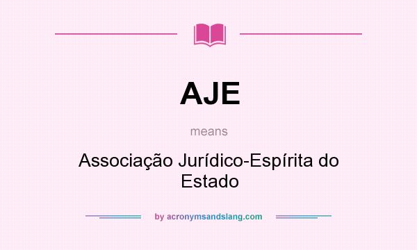 What does AJE mean? It stands for Associação Jurídico-Espírita do Estado