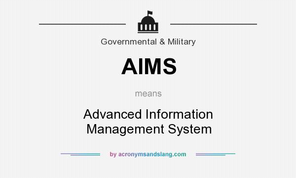 What does AIMS mean? It stands for Advanced Information Management System