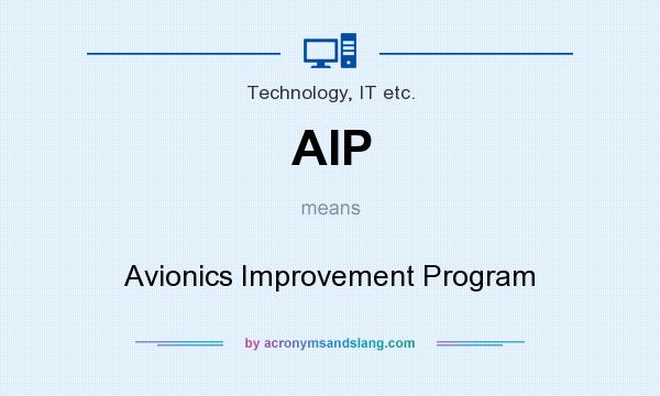 What does AIP mean? It stands for Avionics Improvement Program