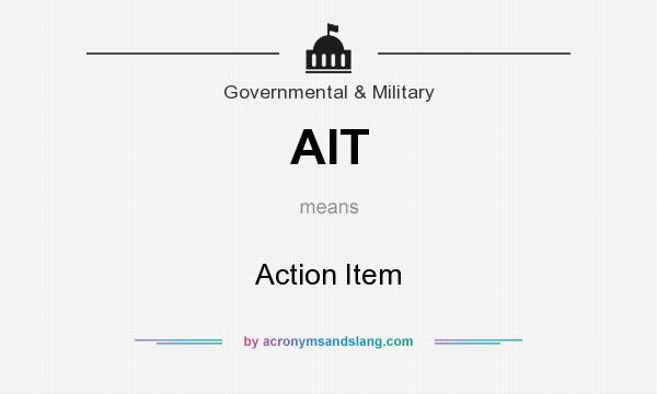 What does AIT mean? It stands for Action Item