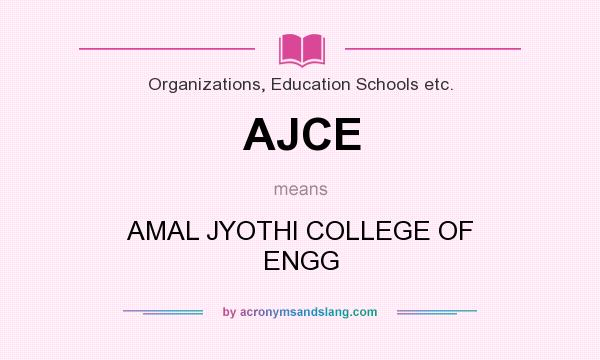 What does AJCE mean? It stands for AMAL JYOTHI COLLEGE OF ENGG