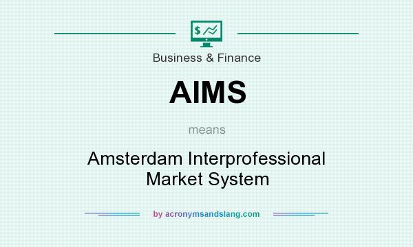 What does AIMS mean? It stands for Amsterdam Interprofessional Market System