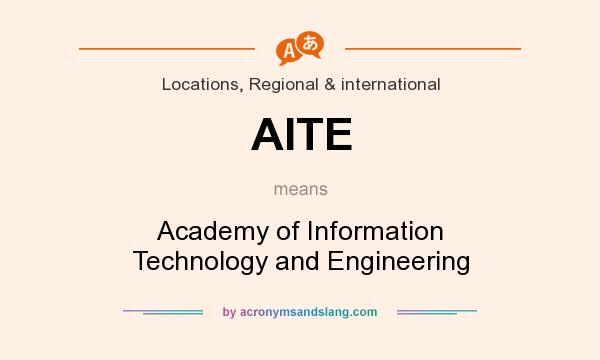 What does AITE mean? It stands for Academy of Information Technology and Engineering
