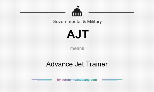 What does AJT mean? It stands for Advance Jet Trainer