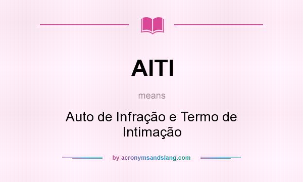 What does AITI mean? It stands for Auto de Infração e Termo de Intimação
