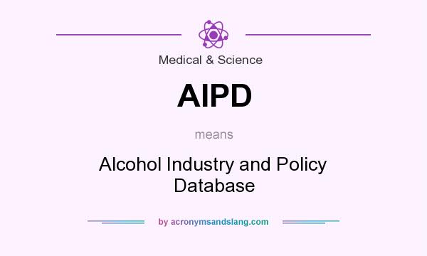 What does AIPD mean? It stands for Alcohol Industry and Policy Database