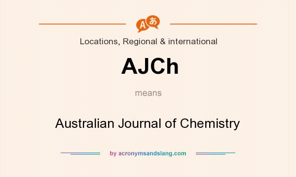 What does AJCh mean? It stands for Australian Journal of Chemistry