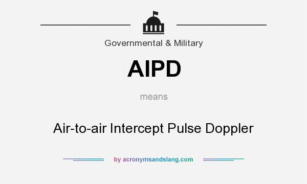 What does AIPD mean? It stands for Air-to-air Intercept Pulse Doppler