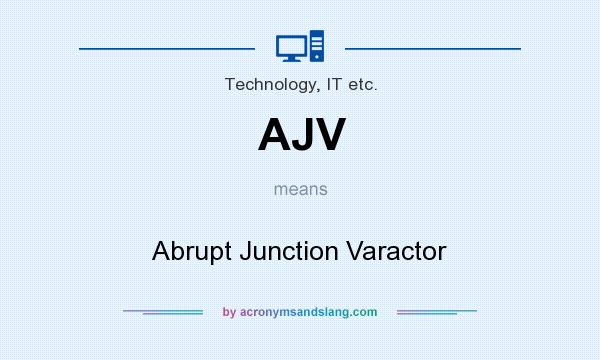 What does AJV mean? It stands for Abrupt Junction Varactor