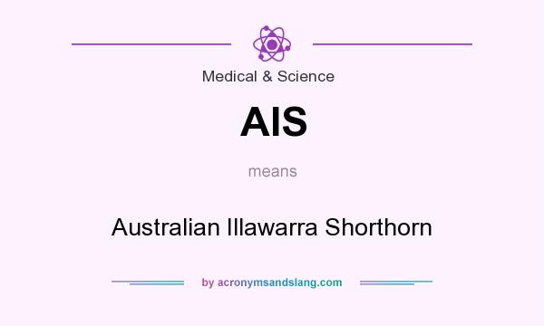 What does AIS mean? It stands for Australian Illawarra Shorthorn