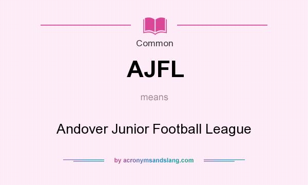 What does AJFL mean? It stands for Andover Junior Football League