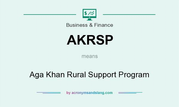 What does AKRSP mean? It stands for Aga Khan Rural Support Program