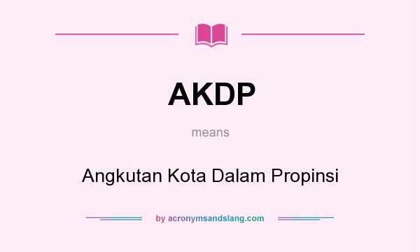 What does AKDP mean? It stands for Angkutan Kota Dalam Propinsi