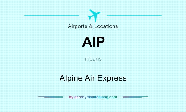 What does AIP mean? It stands for Alpine Air Express
