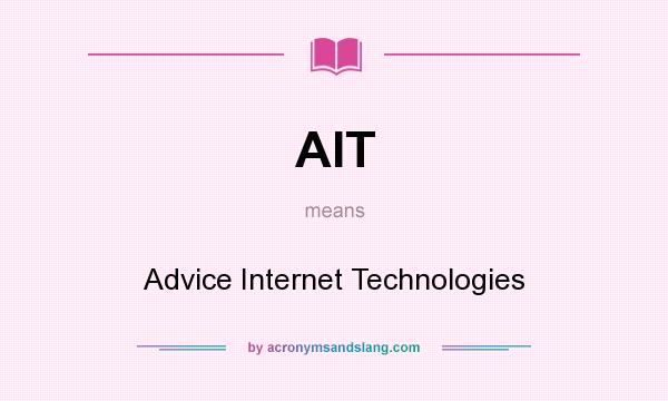 What does AIT mean? It stands for Advice Internet Technologies