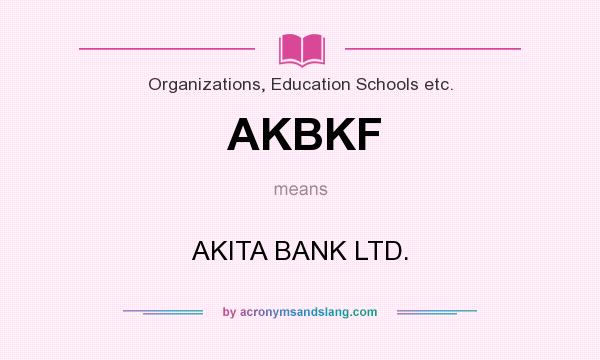 What does AKBKF mean? It stands for AKITA BANK LTD.