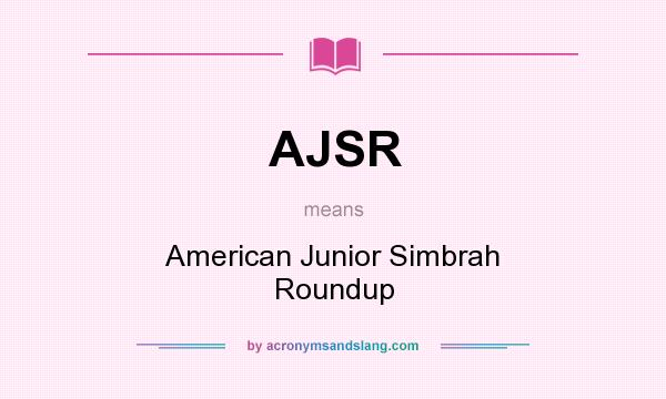 What does AJSR mean? It stands for American Junior Simbrah Roundup