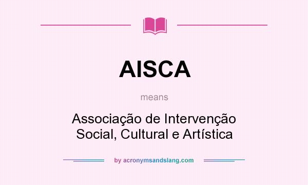What does AISCA mean? It stands for Associação de Intervenção Social, Cultural e Artística
