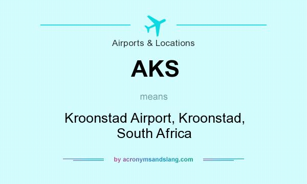 What does AKS mean? It stands for Kroonstad Airport, Kroonstad, South Africa