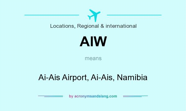 What does AIW mean? It stands for Ai-Ais Airport, Ai-Ais, Namibia