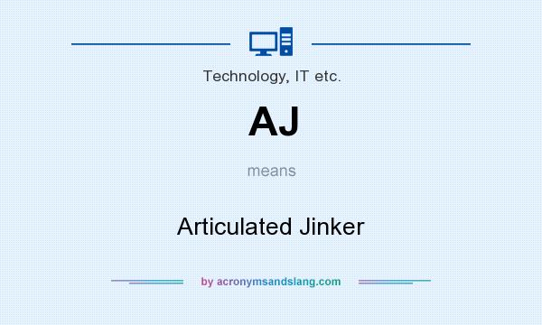 What does AJ mean? It stands for Articulated Jinker