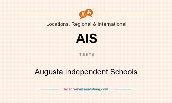 What does AIS mean? It stands for Augusta Independent Schools