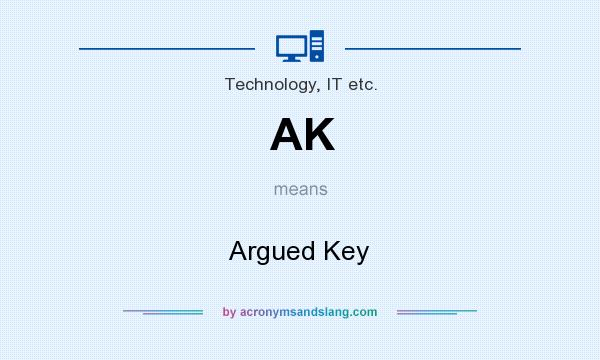 What does AK mean? It stands for Argued Key