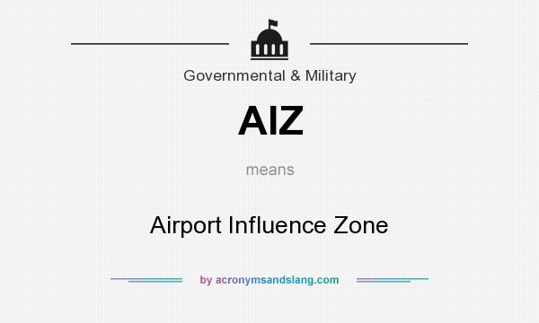 What does AIZ mean? It stands for Airport Influence Zone
