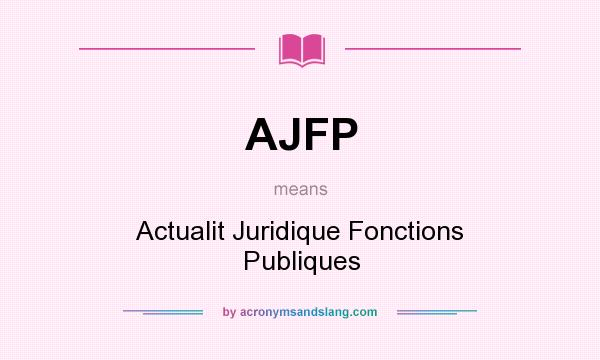 What does AJFP mean? It stands for Actualit Juridique Fonctions Publiques