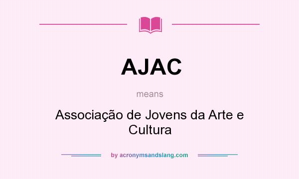 What does AJAC mean? It stands for Associação de Jovens da Arte e Cultura