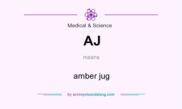 What does AJ mean? It stands for amber jug
