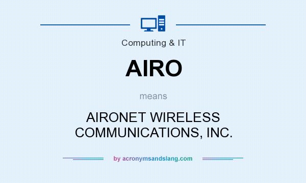 What does AIRO mean? It stands for AIRONET WIRELESS COMMUNICATIONS, INC.