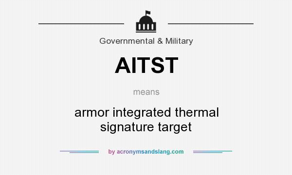 What does AITST mean? It stands for armor integrated thermal signature target