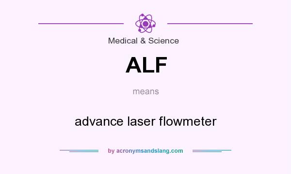 What does ALF mean? It stands for advance laser flowmeter