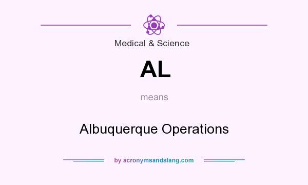 What does AL mean? It stands for Albuquerque Operations