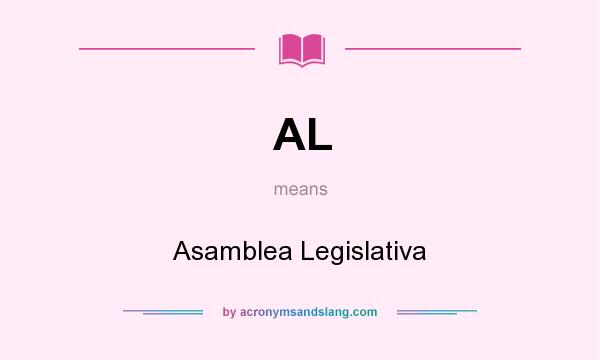 What does AL mean? It stands for Asamblea Legislativa