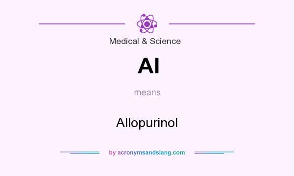 What does Al mean? It stands for Allopurinol