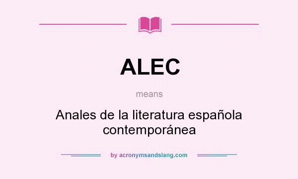 What does ALEC mean? It stands for Anales de la literatura española contemporánea