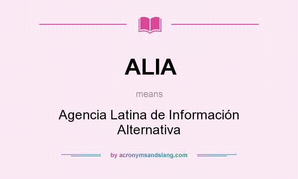 What does ALIA mean? It stands for Agencia Latina de Información Alternativa