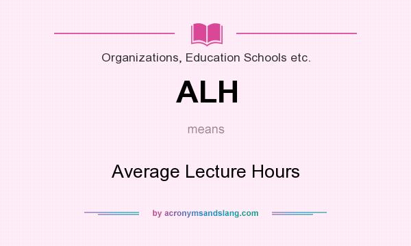 What does ALH mean? It stands for Average Lecture Hours