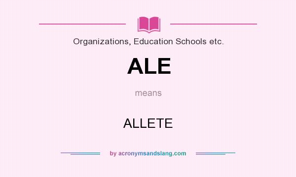 What does ALE mean? It stands for ALLETE