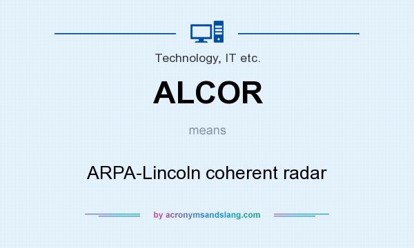 What does ALCOR mean? It stands for ARPA-Lincoln coherent radar