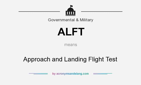 What does ALFT mean? It stands for Approach and Landing Flight Test