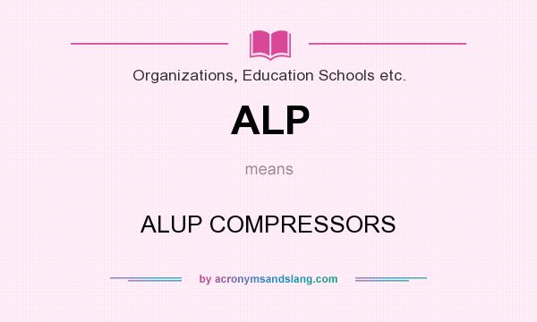 What does ALP mean? It stands for ALUP COMPRESSORS