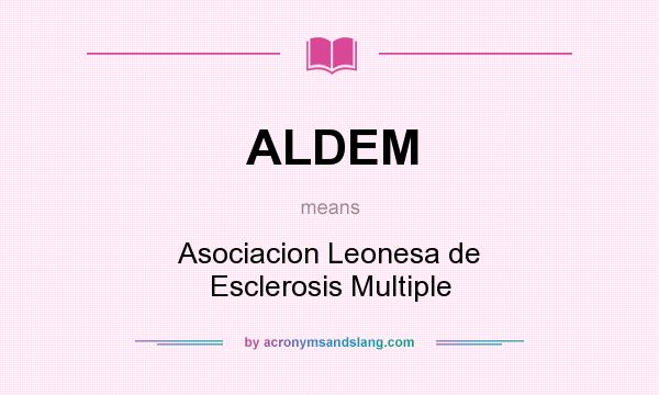 What does ALDEM mean? It stands for Asociacion Leonesa de Esclerosis Multiple