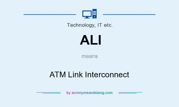 What does ALI mean? It stands for ATM Link Interconnect