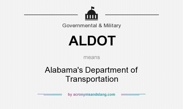 What does ALDOT mean? It stands for Alabama`s Department of Transportation